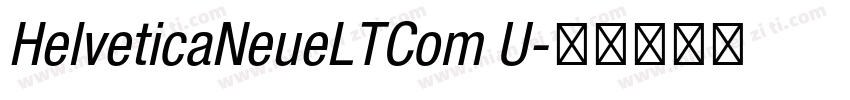 HelveticaNeueLTCom U字体转换